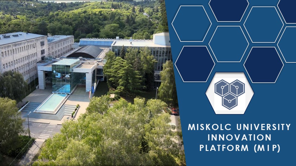 Megalakul a Miskolci Egyetem Innovációs Platformja (MIP)